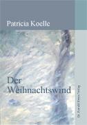 Patricia Koelle: Der Weihnachtswind