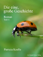 eBook Roman Patricia Koelle: Die eine, groe Geschichte