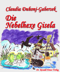 Claudia Duhonj-Gabersek: Die Nebelhexe Gisela